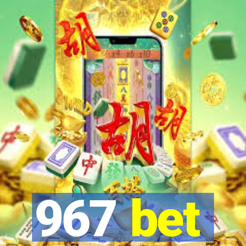 967 bet